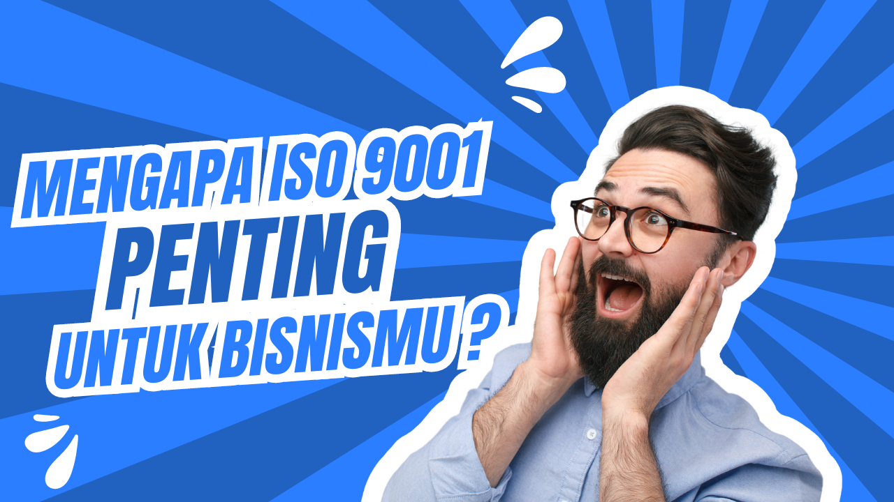 pentingnya ISO 9001 bagi bisnismu